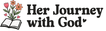 Her Journey with God | Encouragement and Devotionals for Christian Women